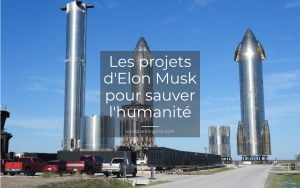 Les projets d'Elon Musk pour sauver l'humanité